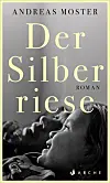 Buch „Der Silberriese“ von Andreas Moster