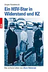 Buch „Ein HSV-Star in Widerstand und KZ“ von Jürgen Kowalewski