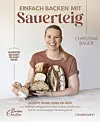 Einfach Backen mit Sauerteig